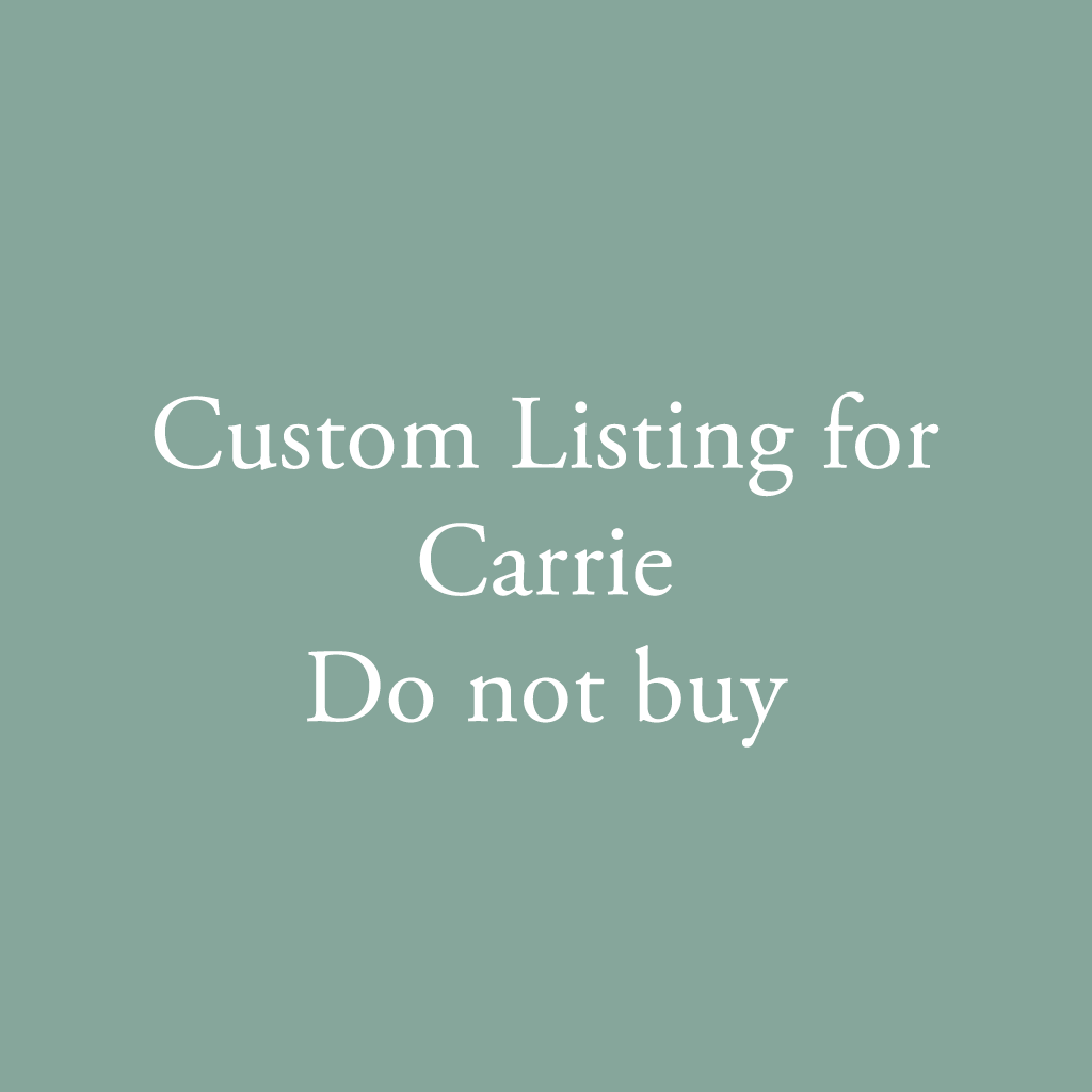 Custom Order for Carrie