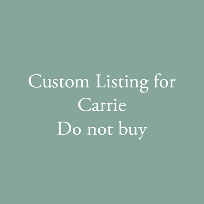 Custom Order for Carrie