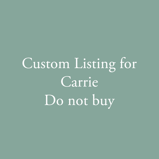Custom Order for Carrie